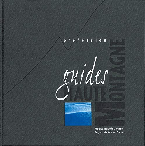 Profession guides de haute montagne - Syndicat national des guides de montagne - 2008