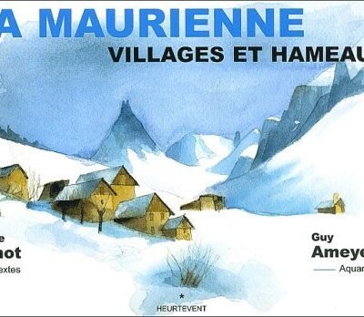 La Maurienne. Villages et hameaux – Claude Rignot – 1963