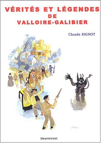 Vérités et légendes de Valloire-Galibier – Claude Rignot – 1963