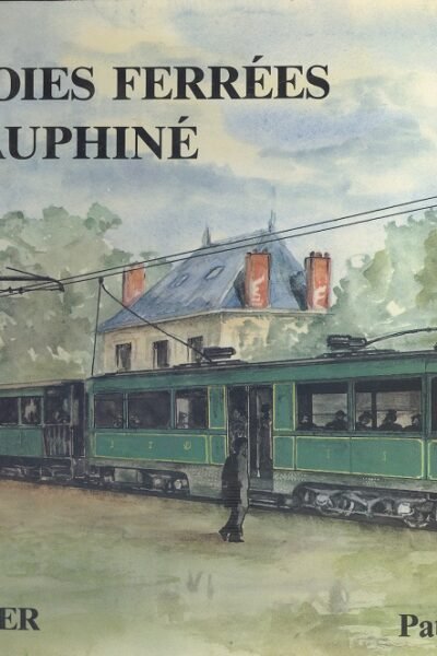 Les tramways de Grenoble 1858-1955 – Patrice Bouillin, Philippe Guirimand – 1988