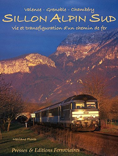 Sillon alpin sud vie et transfiguration d’un chemin de fer – FLORES Mariano – 2016