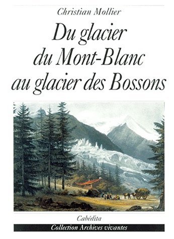 Du glacier du Mont-Blanc au glacier des Bossons – Christian Mollier – 2000