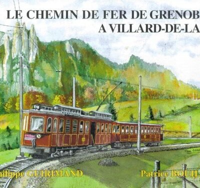 Le chemin de fer de Grenoble à Villard-de-Lans – Philippe Guirimand, Patrice Bouillin – 1996
