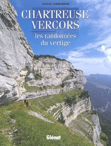 Chartreuse Vercors  – les randonnées du Vertige – Pascal Sombardier – 2003