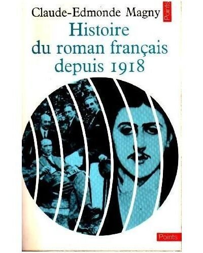 Histoire du Roman francais depuis 1918 – Claude-Edmonde Magny – 1974