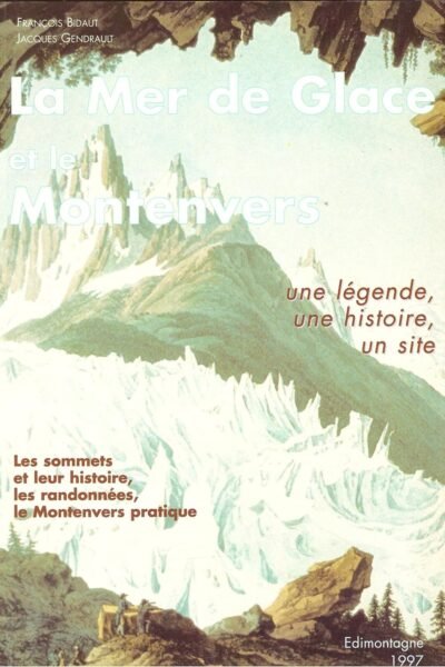 La Mer de glace et le Montenvers – François Bidaut, Jacques Gendrault – 1975