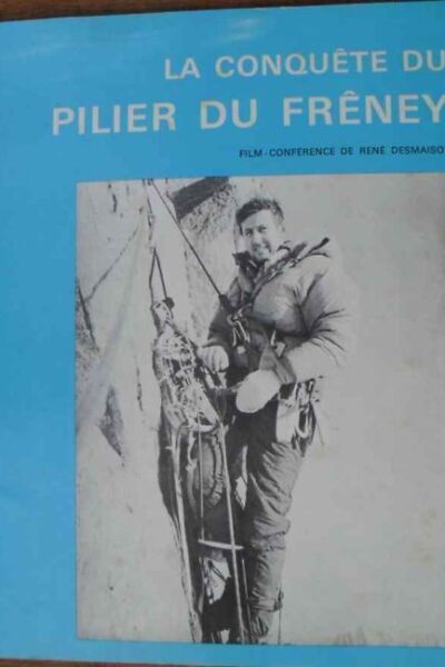 La conquête du pilier du Frêney – DESMAISON René – 1967
