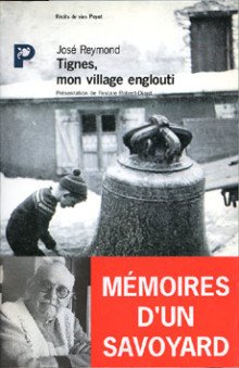 Tignes, mon village englouti – José Reymond – 1988