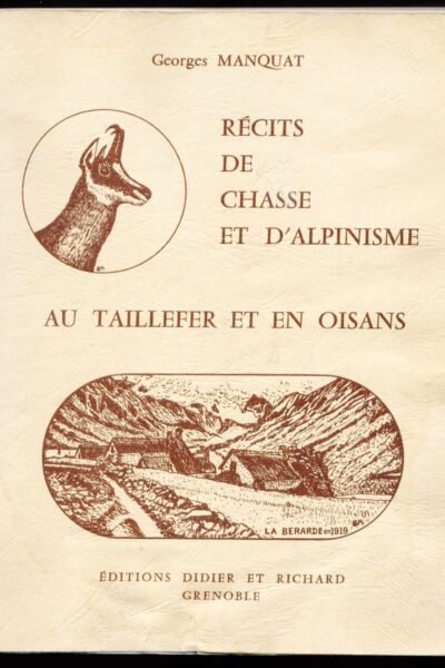 Récits de chasse et d’alpinisme au Taillefer et en Oisans – Georges Manquat – 1978