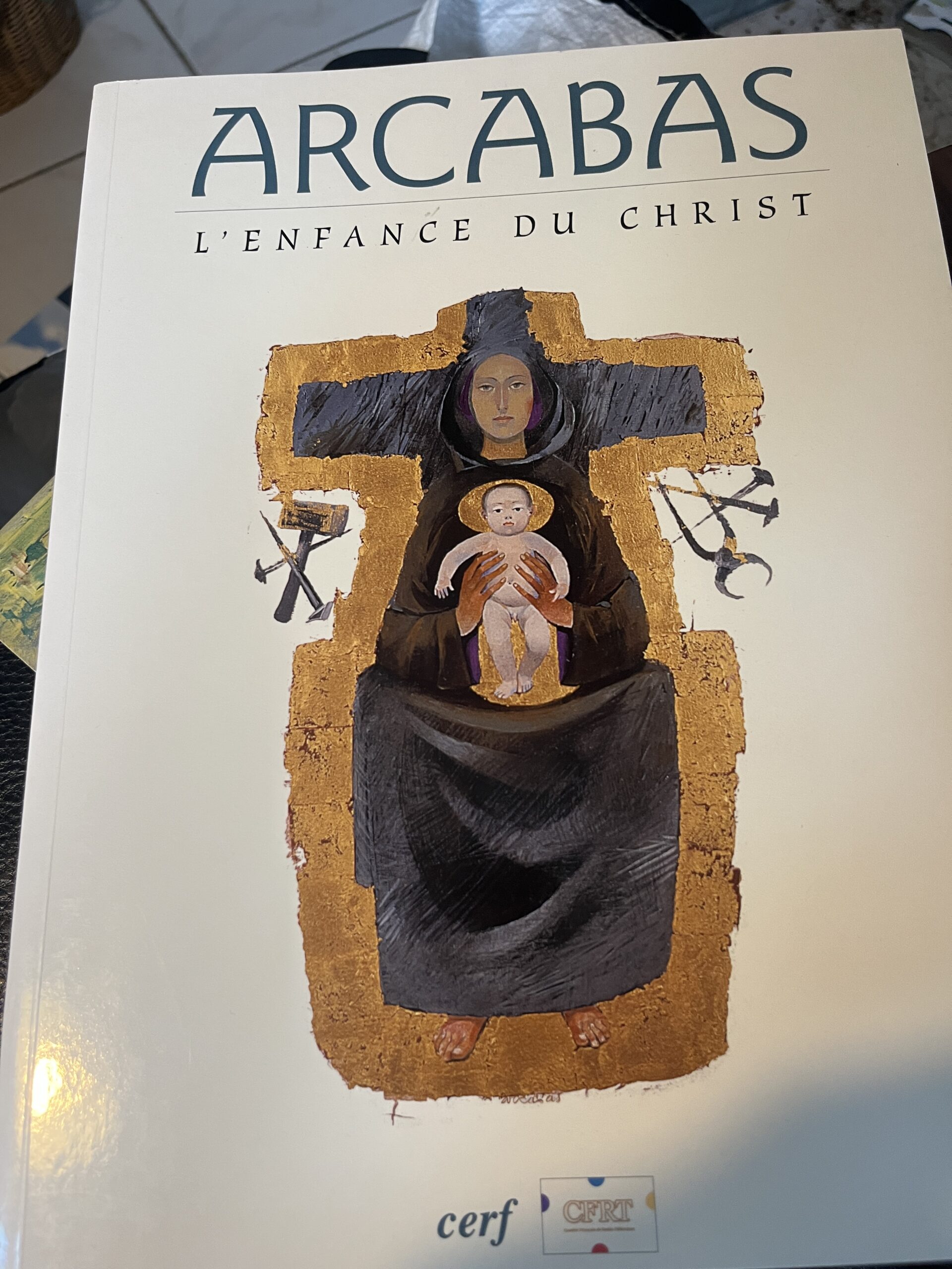 L'enfance du Christ - Arcabas, Jean Bastaire - 2003