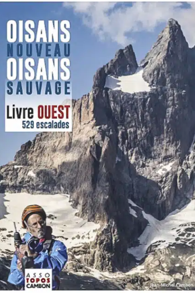 ASSO TOPOS CAMBON  – Oisans nouveau, oisans sauvage livre OUEST. 529 escalades – 2023