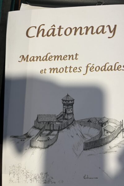 Châtonnay : mandement et mottes féodales – Association Mémoire de Bonnevaux  – 2005