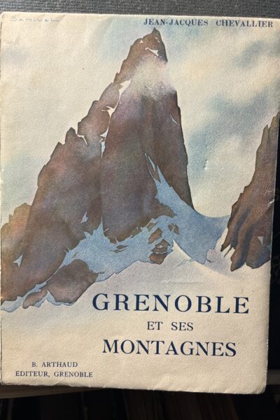Grenoble et ses montagnes – Jean-Jacques Chevallier – 1938