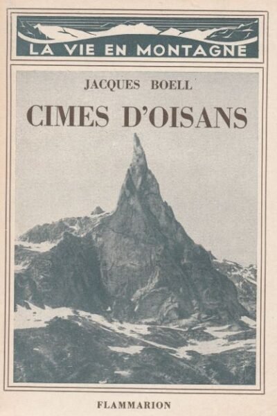 Cimes d’Oisans  – Récits de courses en Dauphiné  – BOELL Jacques – 1937