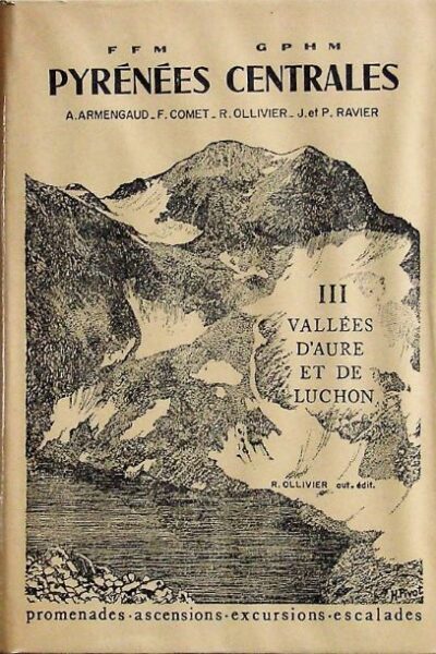 Pyrénées centrales tome 3 – Vallée d&rsquo;Aure et de Luchon – ARMENGAUD/COMET/OLLIVIER/RAVIER – 1969