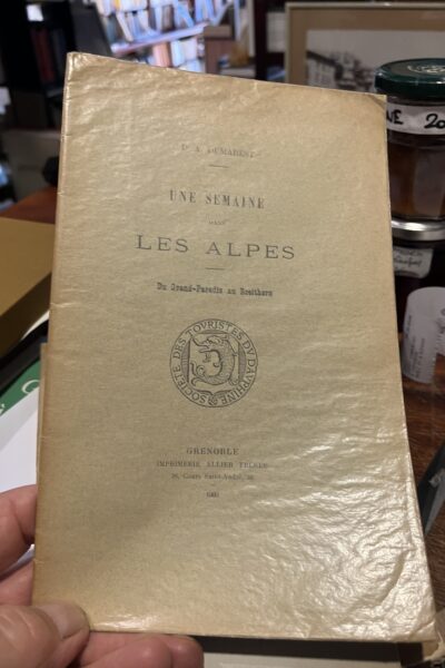 Une semaine dans les Alpes – DUMAREST Docteur A. – 1900