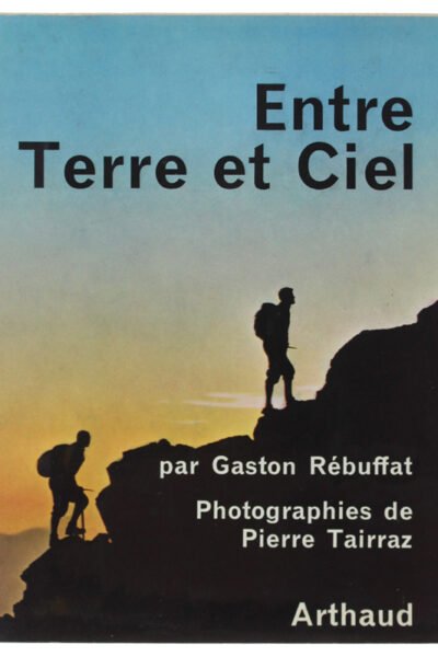 Entre ciel et terre –  Gaston Rebuffat et Pierre Tairraz – 1962