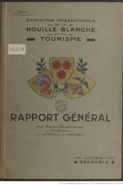 Rapport général de l’exposition de la houille blanche 1925 – Blanchard Raoul – 1926