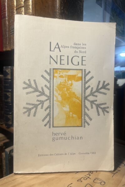 La neige dans les Alpes françaises du Nord – Hervé Gumuchian – 1983