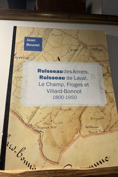 Ruisseau des Adrets, Ruisseau de Laval, Le Champ, Froges et Villard-Bonnot, 1800-1950 – Jean Bouvet – 2017