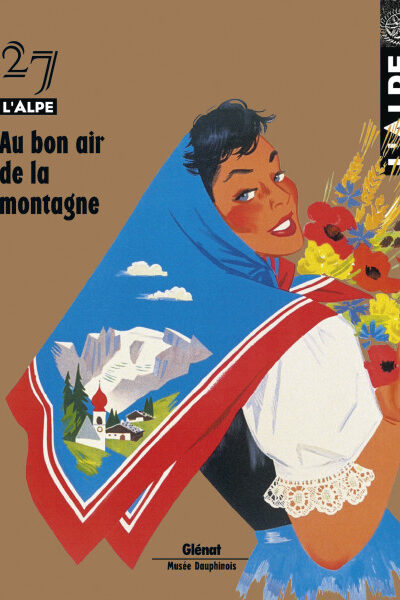 Au bon air de la montagne – REVUE L&rsquo;ALPE 27 – 2005