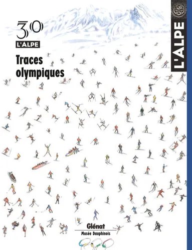 Traces olympiques – REVUE L&rsquo;ALPE 30 – 2005