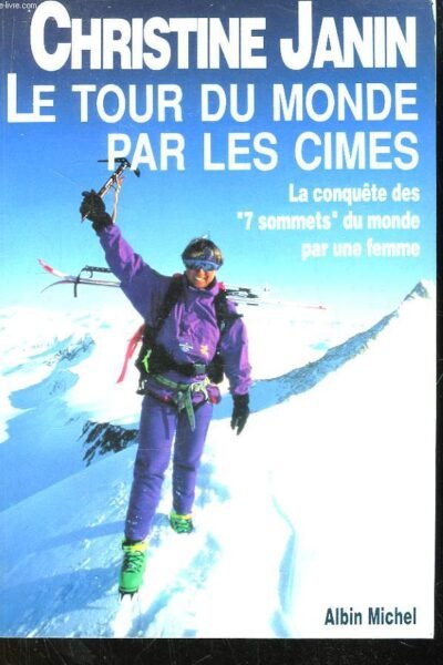 Le tour du monde par les cimes – Christine Janin – 1993