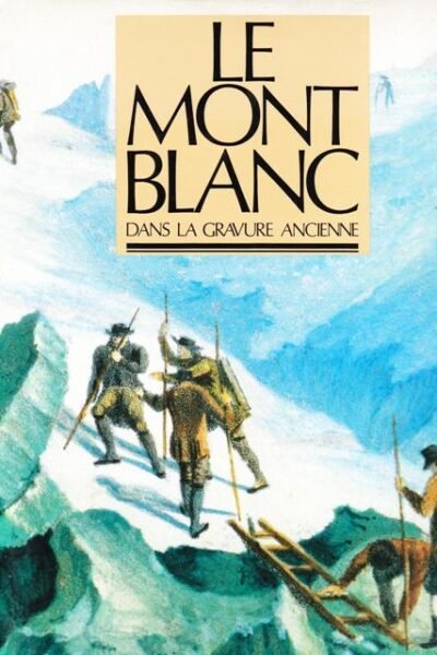 Le Mont Blanc dans la gravure ancienne – Gherardo Priuli, Patrizia Garin – 1989