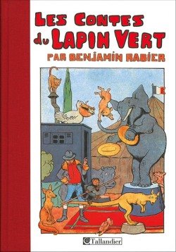 Les contes du lapin vert – Benjamin Rabier – 1992 ( réédition de 1923)