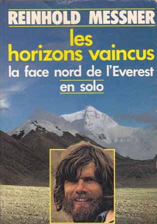 Les horizons vaincus – Reinhold Messner – 1983