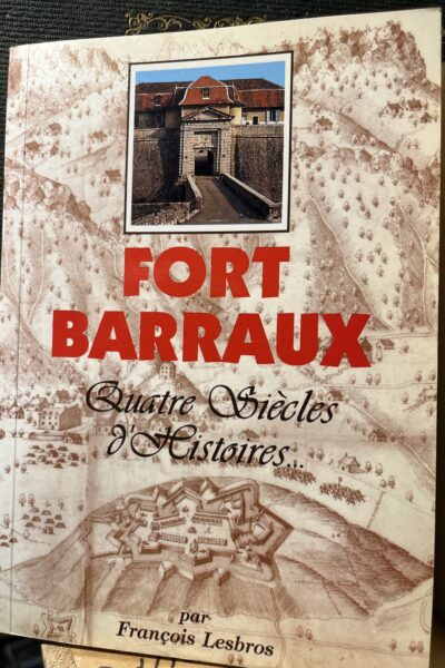 Fort Barraux : quatre siècles d&rsquo;Histoires… – François Lesbros – 1996
