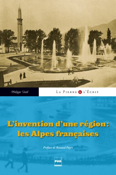 L’invention d’une région: Les Alpes françaises