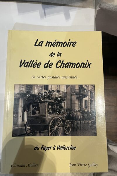 La mémoire de la Vallée de Chamonix – Christian Mollier,  Jean-Pierre Gallay  – 1999