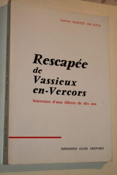 Rescapée de Vassieux en Vercors – Lucette Martin De Luca – 1975