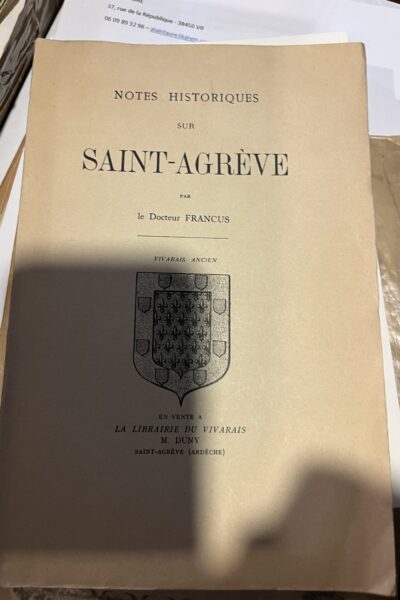 Notes historiques sur Saint-Agrève – Francus  Docteur et  Albin Mazon –