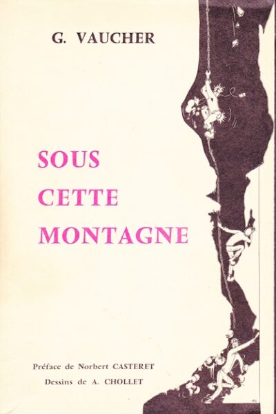 Sous cette montagne – Vaucher Georges – 1964