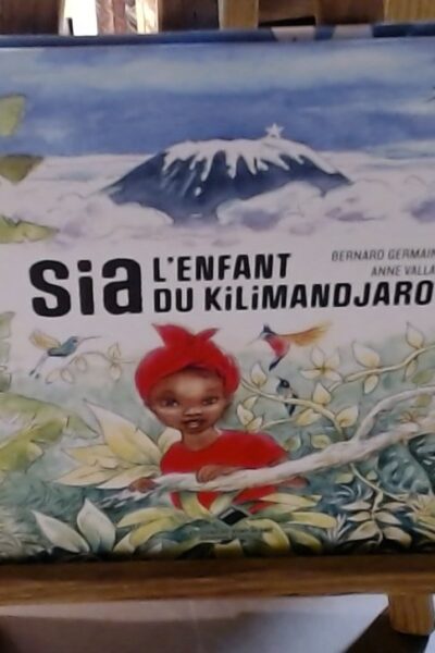Sia, l&rsquo;enfant du Kilimandjaro – Bernard Germain – 2021
