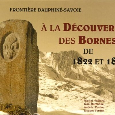 Frontière Dauphiné-Savoie, à la découverte des bornes de 1822-1823 – 1993