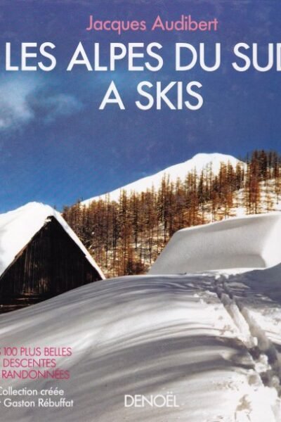 Les Alpes du Sud à skis – Jacques Audibert – 1988
