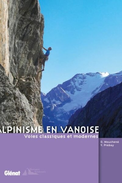 Alpinisme en Vanoise – Dominique Mouchené, Yannick Prebay – 2010