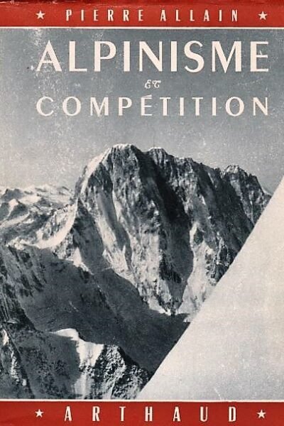 Alpinisme et compétition – Pierre Allain – 1949