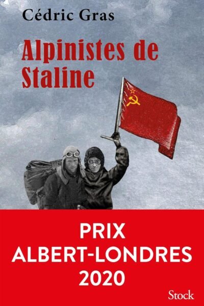 Alpinistes de Staline – Cédric Gras – 2020