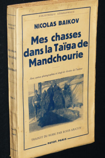 Mes chasses dans la Taïga de Mandchourie – BAÏKOV Nicolas – 1952