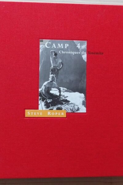 Camp 4, chroniques du Yosemite – Steve Roper – 1997