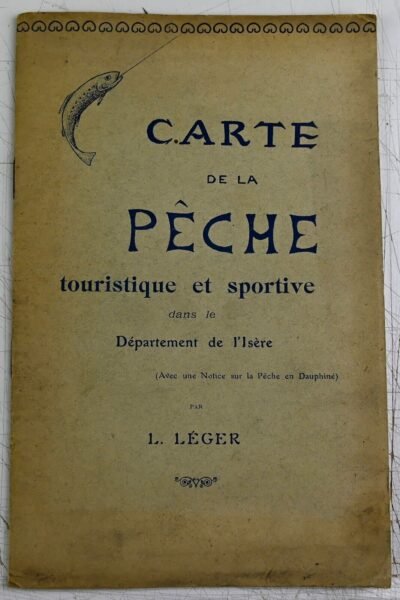 Carte de la pêche touristique et sportive en Isère – LEGER L. – environ 1920