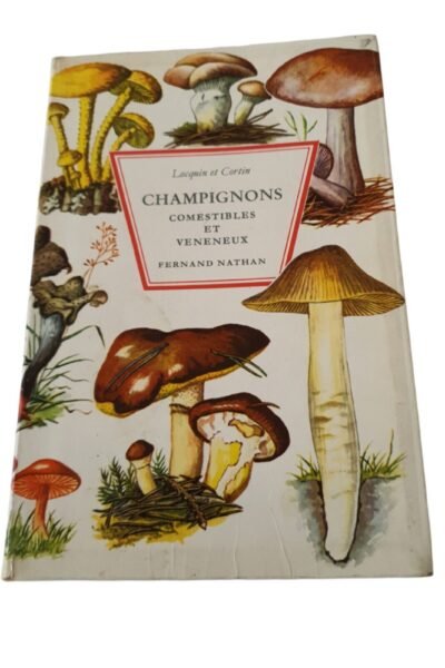 Champignons comestibles et vénéneux – Marcel Locquin et Bengt Cortin