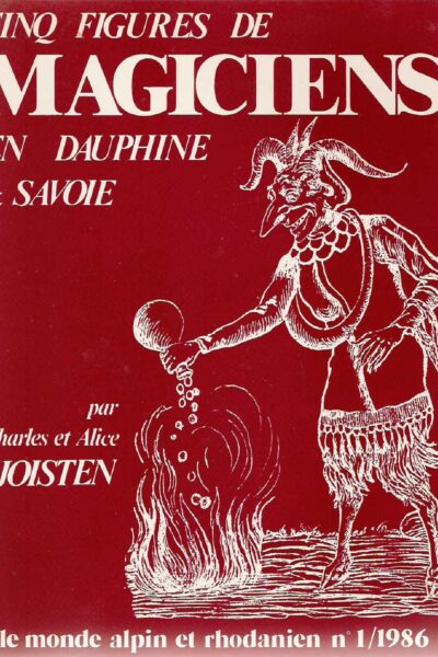 Cinq figures de magiciens en Dauphiné et Savoie – LE MONDE ALPIN et RHODANIEN – 1986