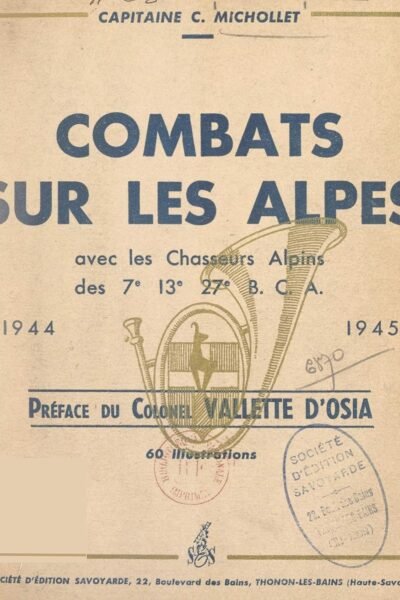 Combats sur les Alpes – Michollet  Capitaine C. – 1947