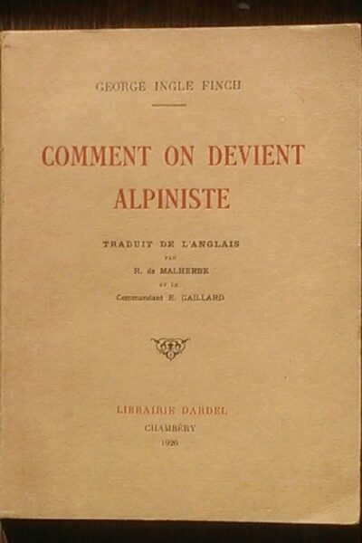 Comment on devient Alpiniste – Ingle Finch George – 1926