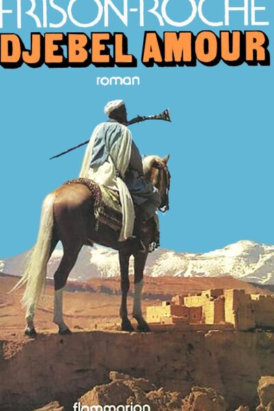 Djebel Amour – Roger Frison-Roche – 1978